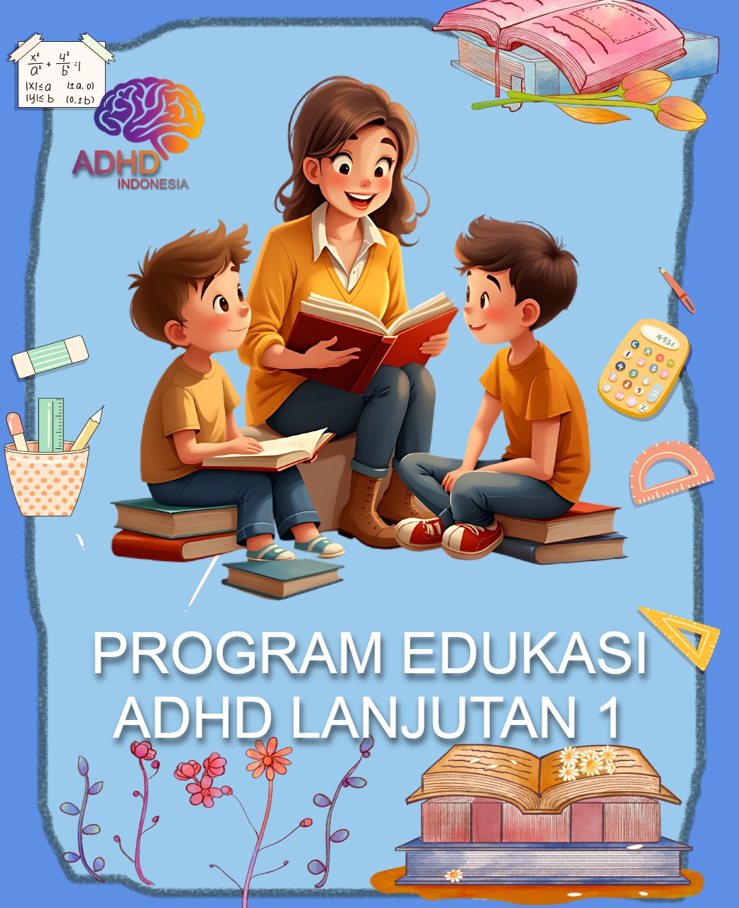 Program ADHD Indonesia Provinsi Sulawesi Selatan Edukasi Lanjutan Tahap 1 untuk Orang Tua