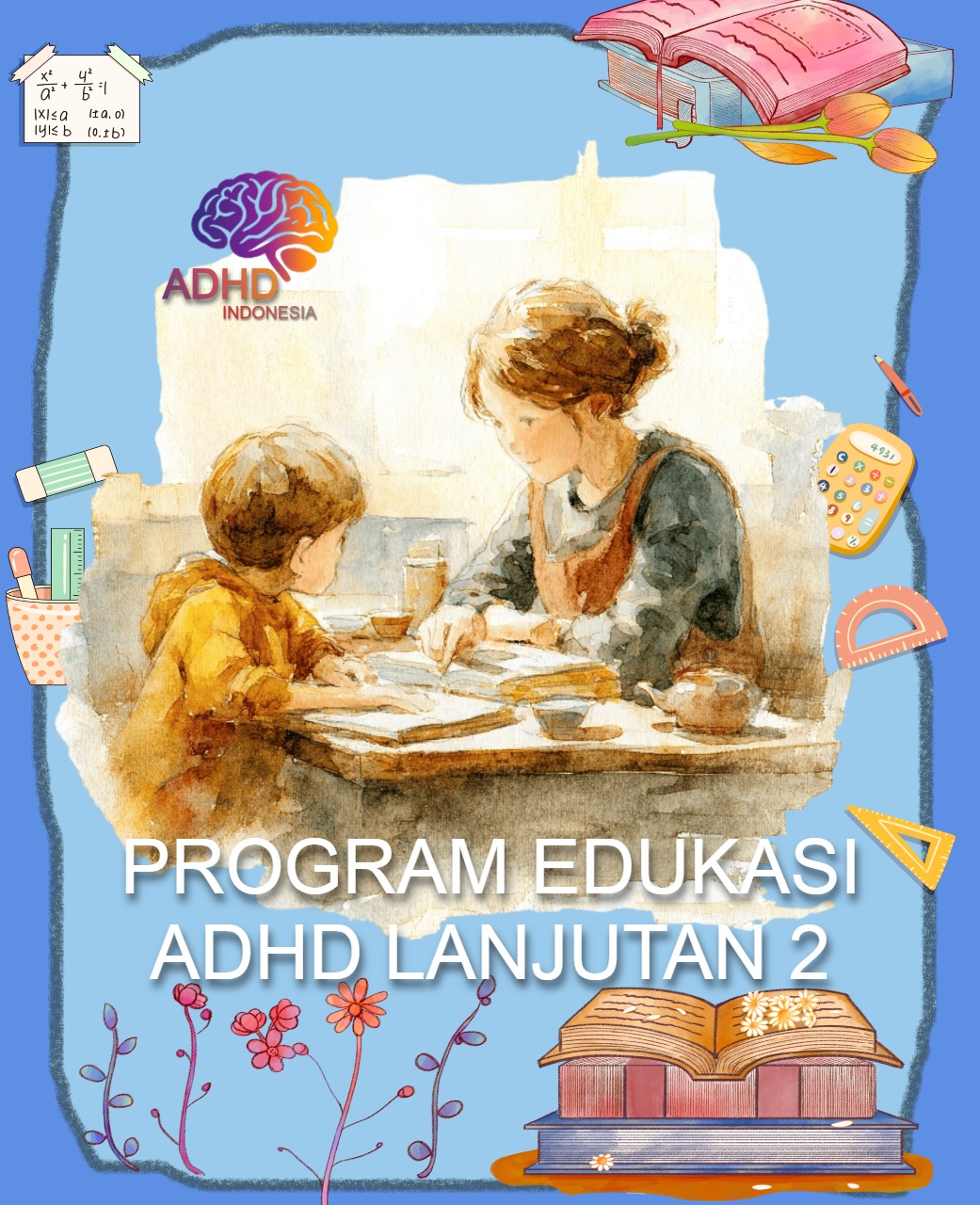 Program ADHD Indonesia Provinsi Sulawesi Selatan Edukasi Lanjutan Tahap 2 untuk Orang Tua